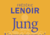 LITTERATURE – Frédéric Lenoir : JUNG, un voyage vers soi…